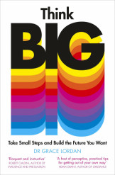 Think Big: Take Small Steps and Build the Future