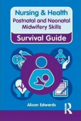 Nursing & Health Survival Guide. Postnatal and Neonatal Midwifery Skills