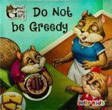 Do Not Be Greedy