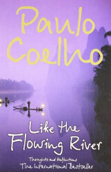 Like The Flowing River: Thoughts And Reflections