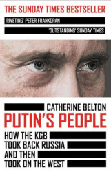 Putin’S People: How The Kgb Took Back Russia And Then Took On The West