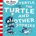 Yertle The Turtle & Other Stories