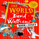 The World Of David Walliams Book Of Stuff : Fun, Facts And Everything You Never Wanted To Know