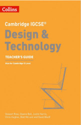 Collins Cambridge Igcse™ - Cambridge Igcse™ Design & Technology Teacher’s Guide [Second Edition]