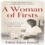 A Woman Of Firsts: The Midwife Who Built A Hospital And Changed The World