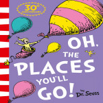 Oh, The Places You’Ll Go!