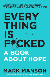 Everything is Fucked - A Book About Hope