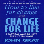 How to live for life and change for life