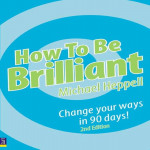 How To Be Brilliant (Changeb Your Ways In 90 Days 2 Edition