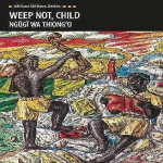 Weep Not Child