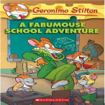 Geronimo Stilton #38 A FABUMOUSE SCHOOL ADVENTURE