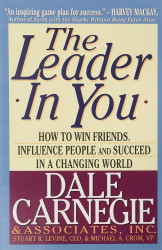 The Leader in You - How to Win Friends, Influence People and Succed in Changing World