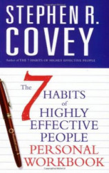 The 7 Habits Of Highly Effective People - Personal Workbook
