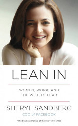 Lean In: Women Work And The Will To Lead.