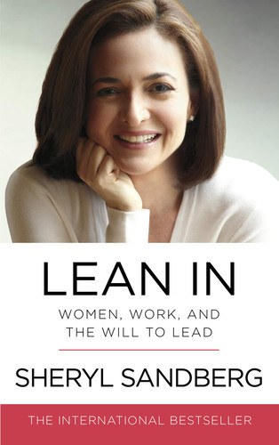 Lean In: Women Work And The Will To Lead.