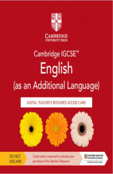 Cambridge IGCSEâ™ English (as an Additional Language) Digital Teacher*s Resource Access Card