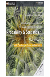 Cambridge International As & A Level Mathematics Probability & Statistics 1 Coursebook With Cambridge Online Mathematics (2 Years)