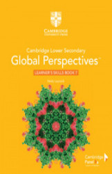 Cambridge Lower Secondary Global Perspectives Stage 7 Learner`S Skills Book
