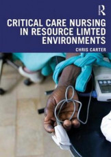 Critical Care Nursing In Resource Limited Enviroments
