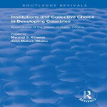 Institutions and Collective Choice in Developing Countries