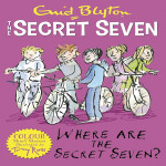 Secret Seven Colour Short Stories: Where Are the Secret Seven?