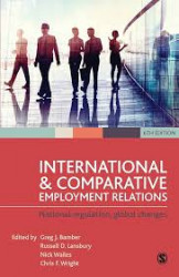 International And Comparative Employment Relations - National Regulation, Global Changes