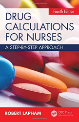 Drug Calculation For Nurses - A Step By Step Approach