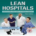 Lean Hospitals Improving Quality, Patient Safety, and Employee Engagement, Third Edition