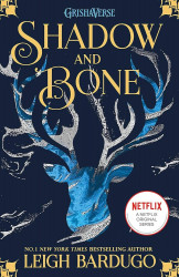 Shadow And Bone: Bestselling Trilogy And International Netflix Sensation