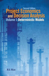 Project Economics and Decision Analysis Volume 1