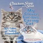 Chicken Soup for the Soul: My Clever  Curious  Caring Cat