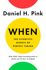 When: The Scientific Secrets Of Perfect Timing