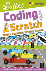 Coding with Scratch - Create Fantastic Driving Games : The QuestKids children s