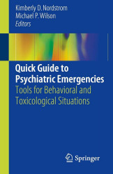 Quick Guide To Psychiatric Emergencies: Tools For Behavioral And Toxicological Situations