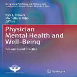 Physician Mental Health and Well-Being: Research and Practice