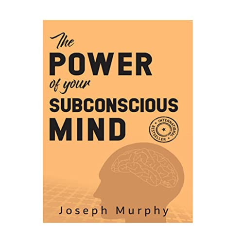 The Power of Your Subconscious Mind