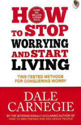 How To Stop Worrying And Start Living