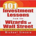 101 Investment Lessons from the Wizards of Wall Street