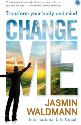 Transform Your Body And Mind -Change Me