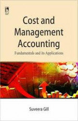 Cost And Management Accounting: Fundamentals And Its Applications