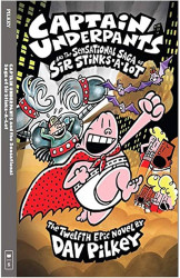 CAPTAIN UNDERPANTS #12: CAPTAIN UNDERPANTS AND THE SENSATIONAL SAGA OF SIR STINKS-A-LOT (COLOR EDITI