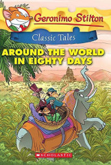 Geronimo Stilton Classic Tales: Around The World In Eighty Days