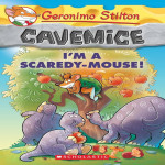 Geronimo Stilton - Cavemice#07 I M A SCAREDY-MOUSE!