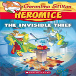 Geronimo Stilton - Heromice#05 INVISIBLE THIEF