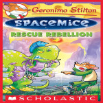 Geronimo Stilton - Spacemice#05 RESCUE REBELLION