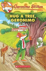 Geronimo Stilton #69: HUG A TREE, GERONIMO