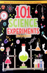 101 Science Experiments and Projects For Children