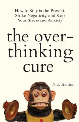 The overthinking cure
