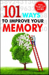 101 Ways To Improve Your Memory