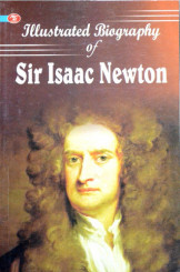 Illustrated Biography Of Sir Isaac Newton